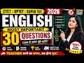 👉 CTET UPTET English 2026 | 30 Most Important English Questions | Exam Mein Pakka Puchhe Jayenge! 😱