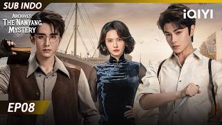 【INDO SUB】Archives: The Nanyang Mystery EP08 | Zhang Xincheng, Ding Yuxi (tanpa urutan peringkat)