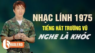 NHẠC LÍNH TRƯỚC 1975 CẢM ĐỘNG NGHE LÀ KHÓC - NHẠC LÍNH TRƯỜNG VŨ ĐỂ ĐỜI CẤM NGHE MỘT THỜI VÌ QUÁ HAY