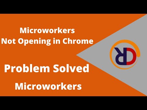 Microworkers Not opening in Chrome (Mobile)- Problem Solved | Microworkers Tutorial