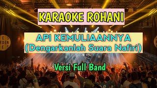 KARAOKE API KEMULIAANNYA (Dengarkanlah Suara Nafiri) Lagu rohani
