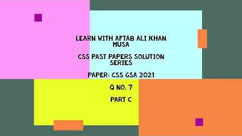 CSS Past Papers Solution Series | CSS GSA 2021 Q 7 C | Solution and Explanation