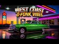West Coast G Funk & R&B Summer Cruise 🚘