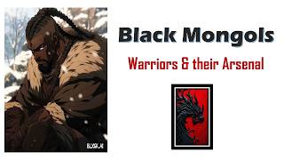 Black Mongols: Warriors & their Arsenals