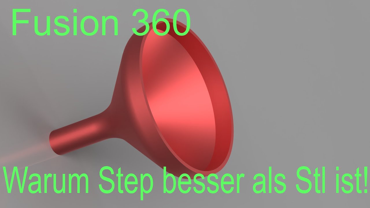 New Warum Step 1000 mal besser als Stl ist ! Fusion 360 Tutorial Deutsch