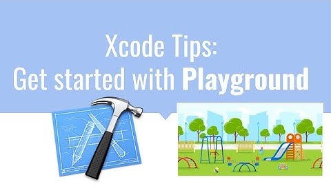 How To Get Started With Xcode Playground!