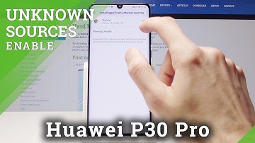 Enable Unknown Sources in HUAWEI P30 Pro - App Installation