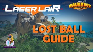 Lost Ball Guide - Laser Lair - Walkabout Mini Golf
