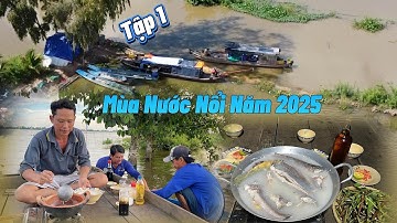 cuộc sống " Săn B.ắt Mưu Sinh " mùa nước nổi năm 2025 - Tập 1 | Gấc Quê