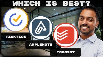 TickTick vs Amplenote vs Todoist | Which Productivity Tool is best in 2025?
