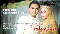 Hati Perempuan OST SAMPAI MATI HAZAMA - Durasi: 4:31. Hati Perempuan OST SAMPAI MATI HAZAMA - Durasi: 4:31.