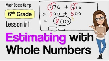 🎯Estimating with Whole Numbers | Grade 6 Lesson 1 | Math Boost Camp 🏕️