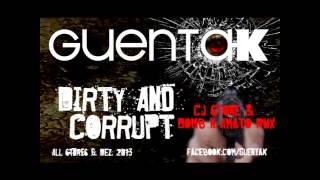 Guenta K - Dirty And Corrupt