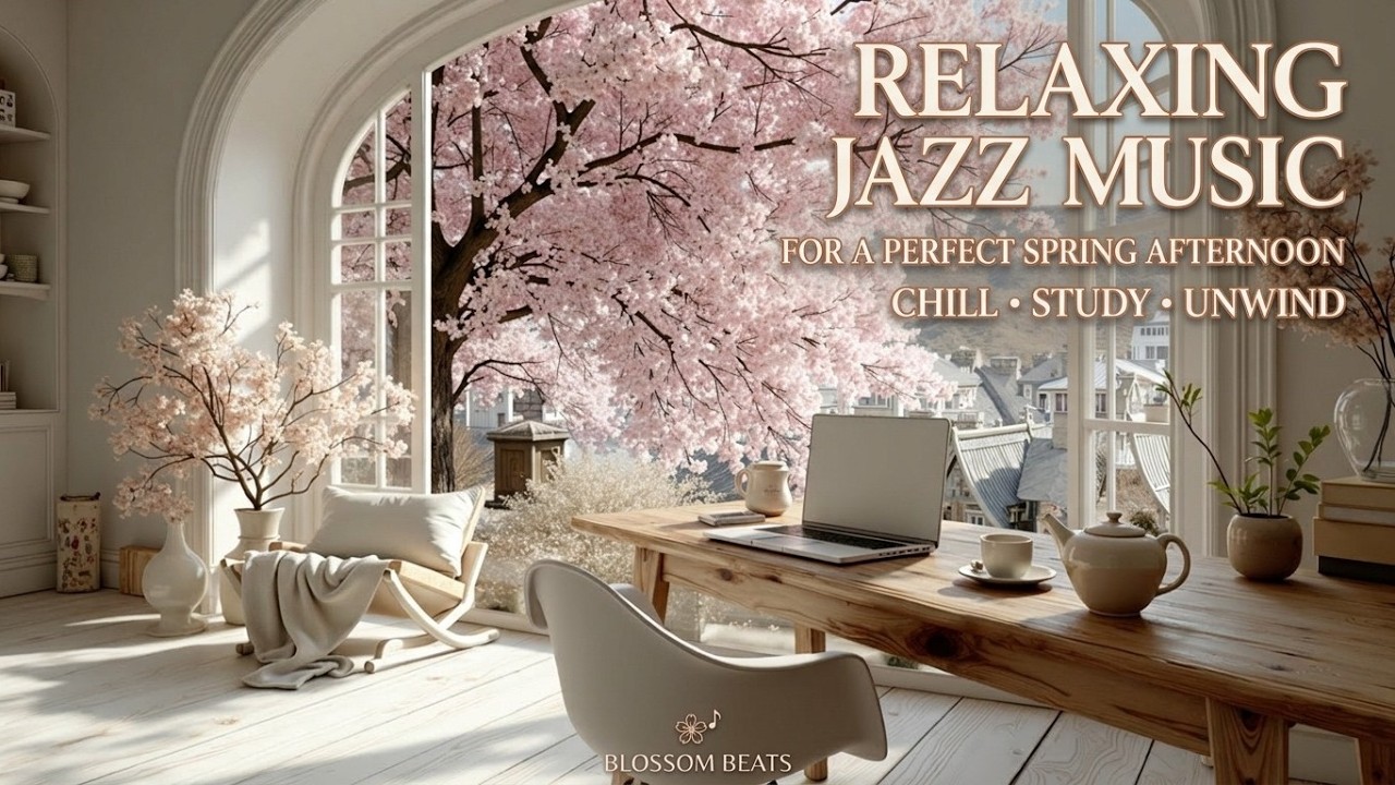 Расслабляющий джаз - Уютные весенние дни и джаз для работы