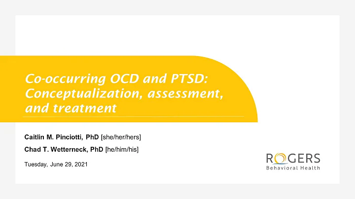 Rogers' experts on co-occurring OCD and PTSD: Conceptualization, assessment and treatment