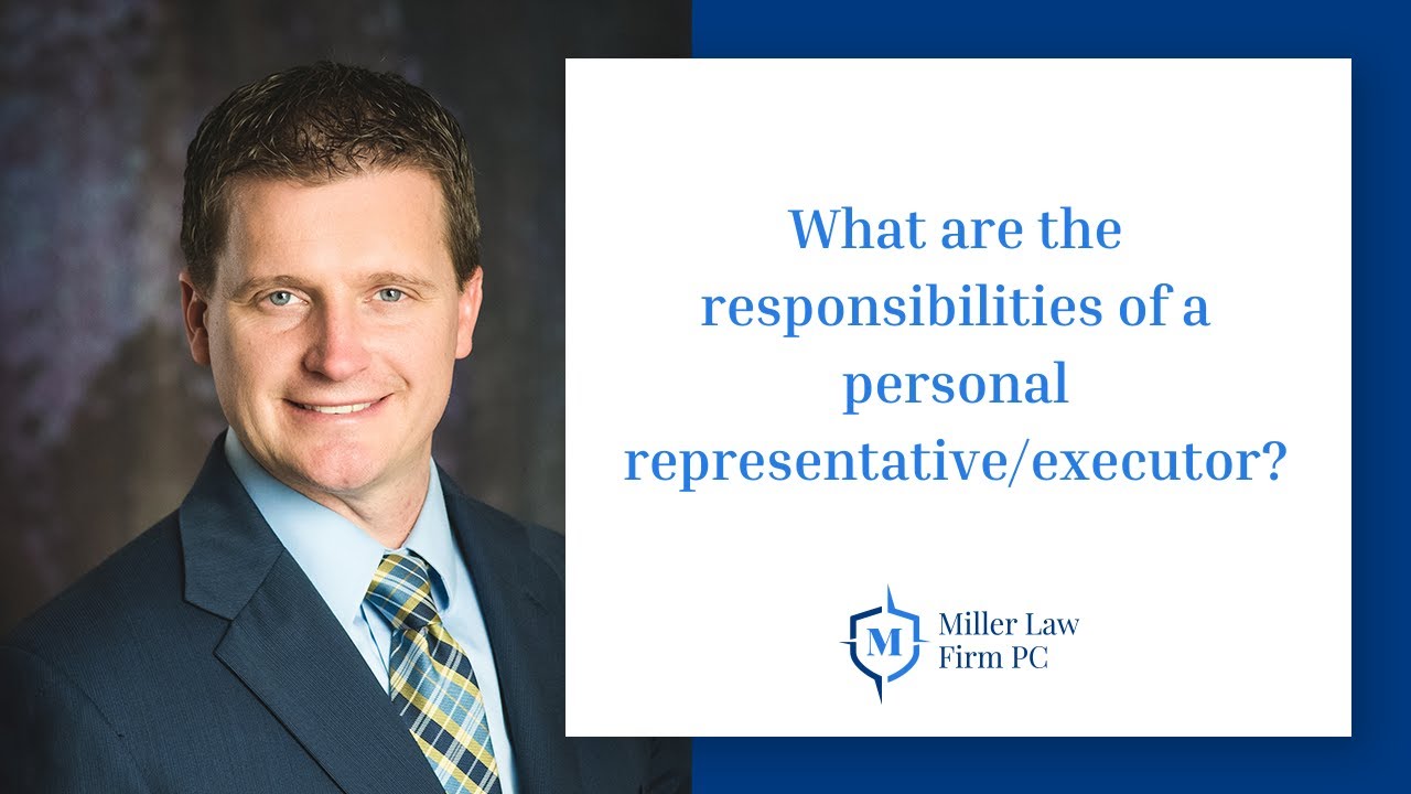 What are the responsibilities of a personal representative/executor?