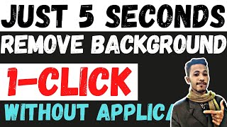 How to Remove Photo Background Just 5 Seconds One Click | HD Quality | Photo Background Kaise Hataye