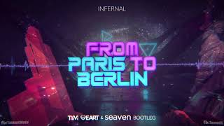 Infernal - From Paris To Berlin ( Tim Heart & Seaven Bootleg )