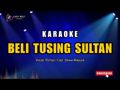 Karaoke Beli Tusing Sultan - Pompi | Lagu Bali Karaoke β Lagu Bali Karaoke