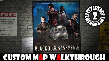 L4D2 Custom Map Walkthrough The Second Time - Blackout Basement #2