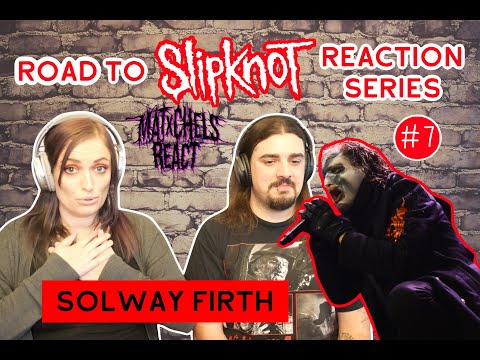 Wife's First Listen Slipknot - Solway Firth