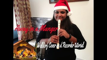Away in a Manger | Waldorf and a Traditional Christmas Carol | Recorder Cover and Tutorial | Kriya