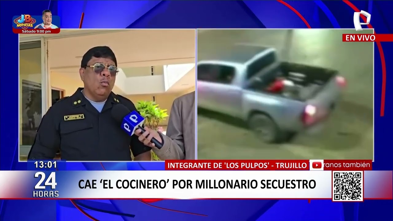 24Horas VIVO | Trujillo: cae 'el cocinero' por millonario secuestro