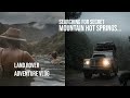 Secret mountain hot springs in a series ii land rover  overland adventure vlog 2  part 1