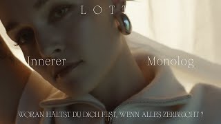LOTTE über WORAN HÄLTST DU DICH FEST, WENN ALLES ZERBRICHT? | Innerer Monolog