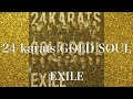 【歌詞付き】 24 karats GOLD SOUL/EXILE 【リクエスト曲】