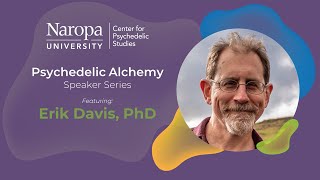 Psychedelic Alchemy with Author and Journalist Erik Davis, PhD