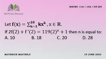 Let f(x)=Summation of kx^k for k=1 to 10, x€R. If 2f(2)+f