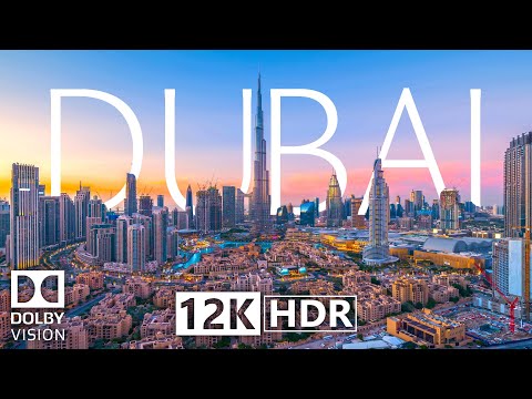 Dubai, United Arab Emirates 12K HDR 60fps Dolby Vision