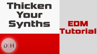 Thicken your Synth's | Trance Tutorials
