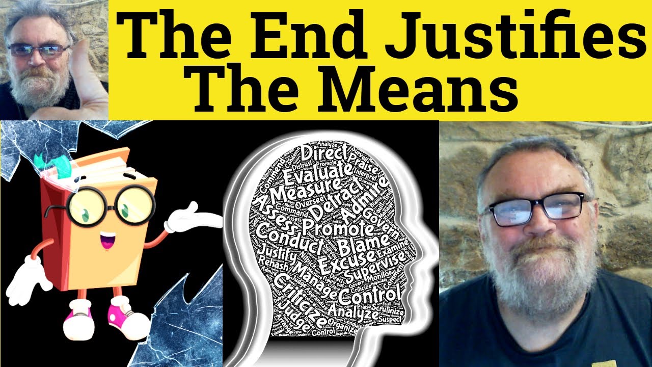 😎 The End Justifies the Means Meaning - The Ends Justify the Means Defined - End Justifies the Means