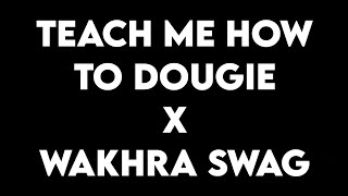 (1 HOUR) Teach Me How To Dougie x Wakhra Swag (Tiktok)