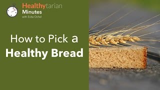 How to Pick a Healthy Bread (Healthytarian Minutes ep. 37) by Healthytarian with Evita Ochel 3,637 views 7 years ago 1 minute, 45 seconds