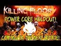 Killing Floor 2 | THIS MAP IS COMING IN THE NEXT UPDATE! - Power Core Holdout!
