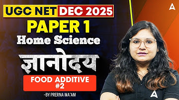 UGC NET Home Science | UGC NET Home Science Paper 2 Food Additive #2 By Dr. Prerna ma