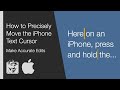 How to Precisely Move the iPhone Text Cursor (Make Accurate Edits)