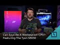 Can Epyc Be A Workstation CPU? Featuring The Tyan S8030
