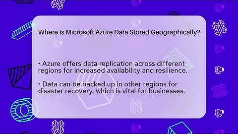 Where Is Microsoft Azure Data Stored Geographically? | Cloud Stack Studio News
