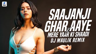 Saajanji Ghar Aaye X Mere Yaar Ki Shaadi (Strictly Shaadi Mix) | DJ Maulik