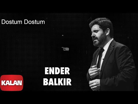 Ender Balkır - Dostum Dostum [ Single © 2020 Kalan Müzik ]