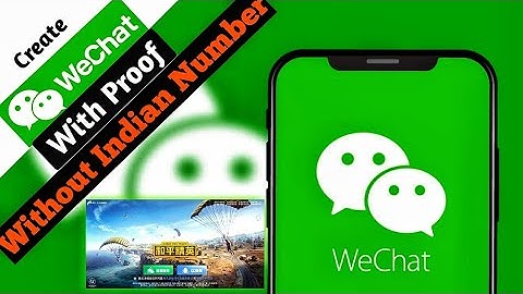 Wechat account Create Game for Peace in india without Indian number with proof The5911