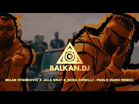 Milan Stankovic x Jala Brat & Buba Corelli - Pablo (N3R4 Remix)