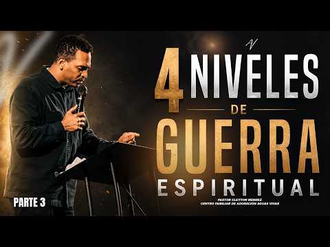 4 NIVELES DE GUERRA ESPIRITUAL... PARTE #3... Pastor Cleyton Méndez