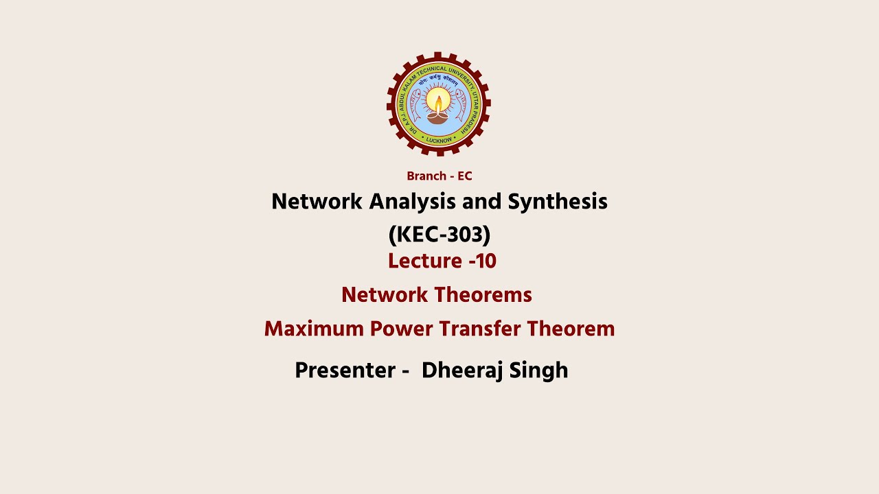 AKTU Digital Education|Network Analysis and Synthesis|Network Theorems Maximum PowerTransfer Theorem