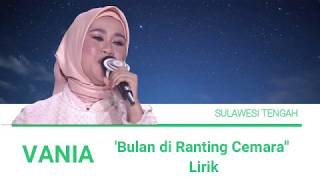 VANIA Lida (Sulawesi Tengah) - 'Bulan di Ranting Cemara' Lirik