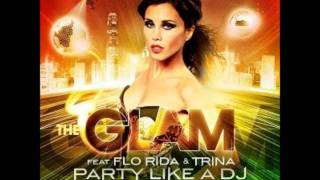 Party like a Dj (Radio Killers) - The Glam ft Flo-Rida